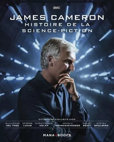 James Cameron : Histoire de la Science-Fiction - James Cameron, Randall Frakes, Brooks Peck, Sidney Perkowitz, Matt Singer, Gary K. Wolfe, Lisa Yaszek - AC média