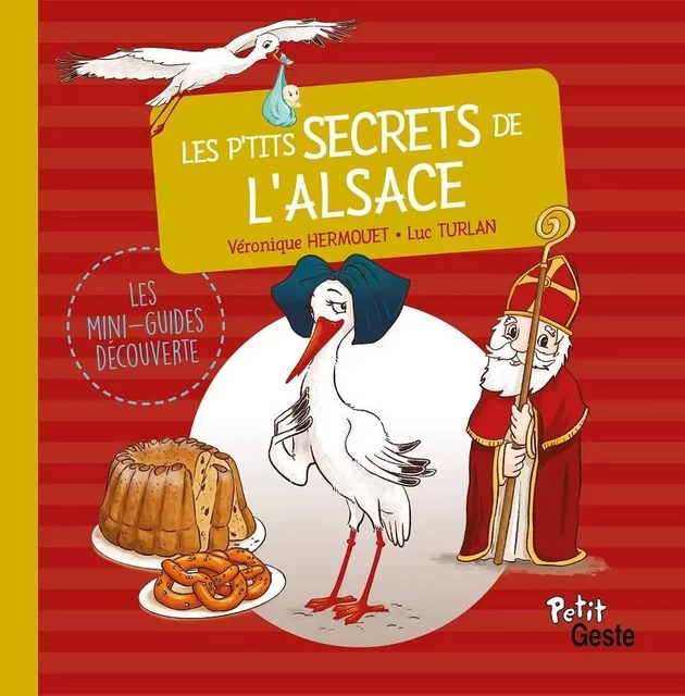 LES P'TITS SECRETS DE L'ALSACE - VERONIQUE Hermouet, LUC TURLAN - GESTE