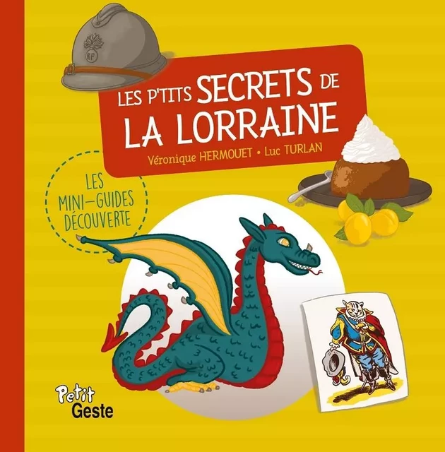 LES P'TITS SECRETS DE LA LORRAINE - VERONIQUE Hermouet, LUC TURLAN - GESTE