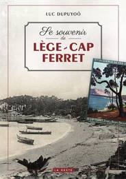 SE SOUVENIR DE LEGE CAP FERRET (GESTE) (COLL. BEAU PETIT PAYS )