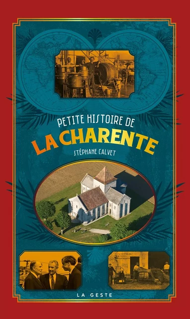 PETITE HISTOIRE DE LA CHARENTE (GESTE) (POCHE - RELIE) COLL. BAROQUE REEDITION - stephane CALVET - GESTE