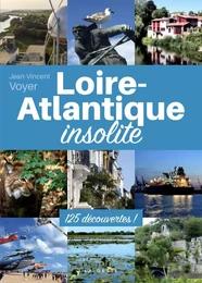 LOIRE-ATLANTIQUE INSOLITE (GESTE) (COLL. BEAU PETIT PAYS )