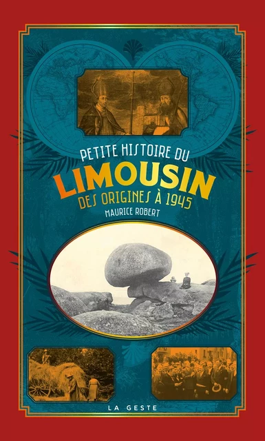 PETITE HISTOIRE DU LIMOUSIN  - DES ORIGINES A 1945 (POCHE - RELIE) COLL. BAROQUE - Maurice Robert - GESTE