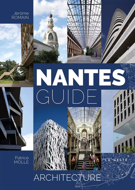 NANTES GUIDE ARCHITECTURE (GESTE) (COLL. BEAU PETIT PAYS ) - JEROME ROMAIN - GESTE