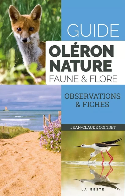 OLERON NATURE FAUNE et; FLORE (GUIDE POCHE) (GESTE) - FAUNE ET FLORE  REEDITION - JEAN-CLAUDE COINDET - GESTE