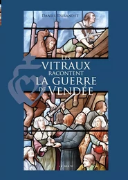 LES VITRAUX RACONTENT LA GUERRE DE VENDÉE