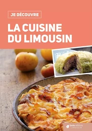 JE DECOUVRE LA CUISINE DU LIMOUSIN (GESTE)  REEDITION