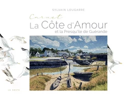 CARNET DE LA COTE D'AMOUR ET DE LA PRESQU'ILE DE GUERANDE (GESTE)