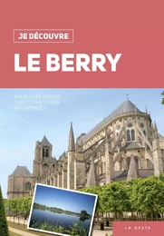 JE DÉCOUVRE LE BERRY