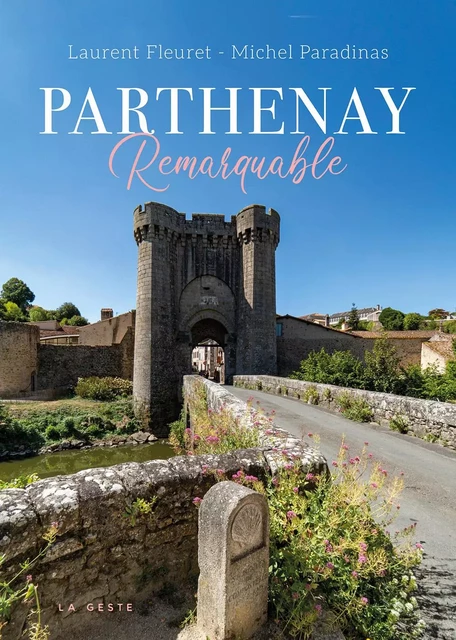 PARTHENAY REMARQUABLE (GESTE) (COLL. REMARQUABLE) -  - GESTE