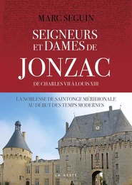 SEIGNEURS ET DAMES DE JONZAC (GESTE) (COLL. BEAU PETIT PAYS )