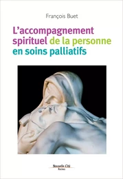 L'accompagnement spirituel de la personne en soins palliatifs