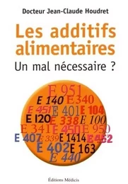 Les additifs alimentaires, un mal nécessaire ?