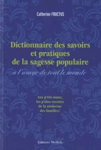 Dictionnaire des savoirs et pratiques de la sagesse populaire - Catherine Fructus - Dervy