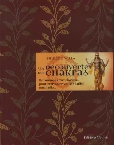 A la découverte des chakras - Harmonisez vos chakras pour retrouver votre vitalité naturelle... - Pauline Wills - Dervy