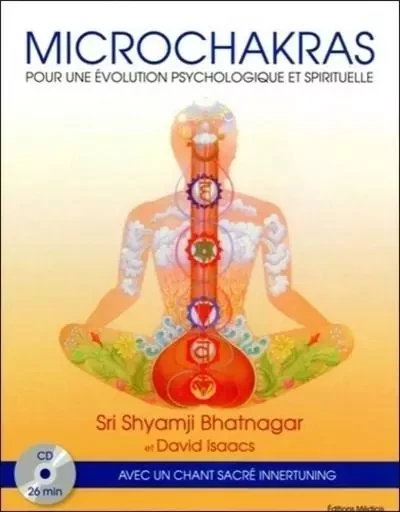 Microchakras - Pour une évolution psychologique et spirituelle + CD - Sri Shyamji Bhatnagar - Dervy