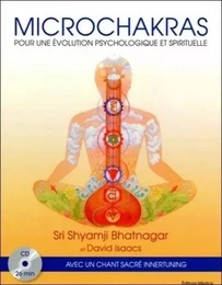 Microchakras - Pour une évolution psychologique et spirituelle + CD