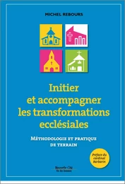 Initier et accompagner les transformations ecclésiales