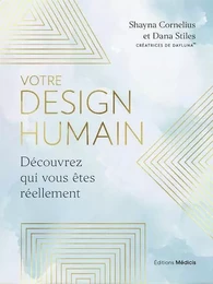 Votre design humain - Découvrez qui vous êtes réellement