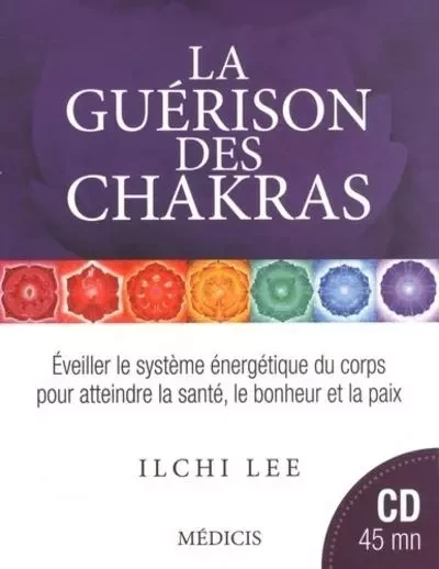 La guérison des chakras -  Ilchi Lee - Dervy