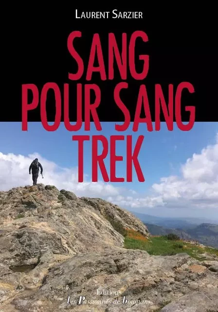 Sang pour sang Trek - Laurent Sarzier - PASSION BOUQUIN