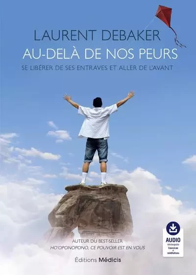 Au-delà de nos peurs - Se libérer de ses entraves et aller de l'avant - Laurent Debaker - Dervy