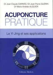 Acuponcture Pratique - Le Yi Jing et ses applications