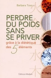 Perdre du poids sans se priver grace à la diététique des 5 éléments