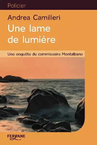 UNE LAME DE LUMIERE -  CAMILLERI - FERYANE