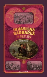 INVASIONS BARBARES EN AQUITAINE