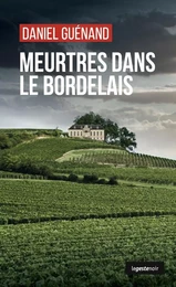 MEURTRE DANS LE BORDELAIS (GESTE) (COLL. GESTE NOIR)