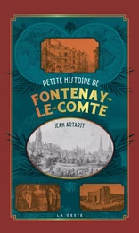 PETITE HISTOIRE DE FONTENAY-LE-COMTE (GESTE)  (POCHE - RELIE) COLL. BAROQUE