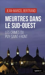 MEURTRES DANS LE SUD-OUEST - LES CRIMES DE PUY-SAINT-FRONT