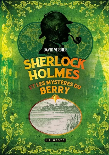 SHERLOCK HOLMES ET LES MYSTÈRES DU BERRY - David Verdier - GESTE