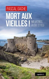 MORT AUX VIEILLES MEURTRES A L'ILE D'YEU (POCHE) COLL. GESTE NOIR