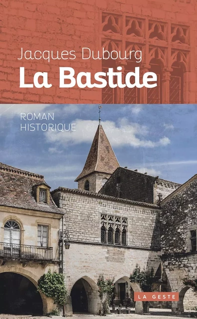 LA BASTIDE - Jacques Dubourg - GESTE