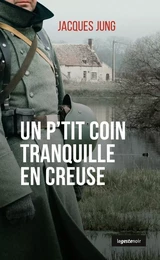 P'TIT COIN TRANQUILLE EN CREUSE - GESTE NOIR - (POCHE) (NE)