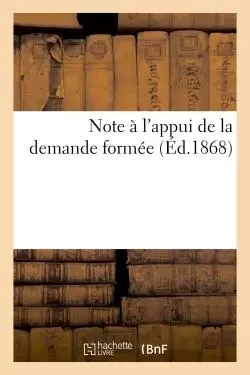 Note à l'appui de la demande formée -  - HACHETTE BNF