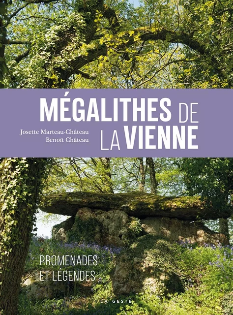 MEGALITHES DE LA VIENNE - JOSETTE MARTEAU-CHATEAU, BENOIT CHATEAU - GESTE