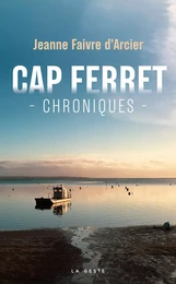 CAP FERRET - CHRONIQUES