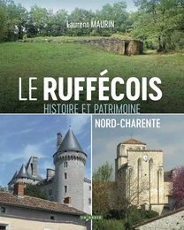 RUFFECOIS ET NORD-CHARENTE (GESTE) - RUFFECOIS HISTOIRE ET PATRIMOINE