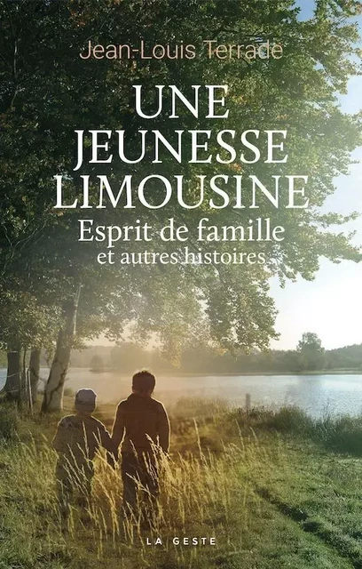 UNE JEUNESSE LIMOUSINE - ESPRIT DE FAMILLE ET AUTRES HISTOIRES - JEAN-LOUIS TERRADE - GESTE