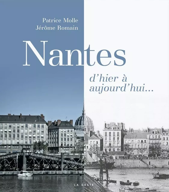 NANTES D'HIER À AUJOURD'HUI - JEROME ROMAIN - GESTE