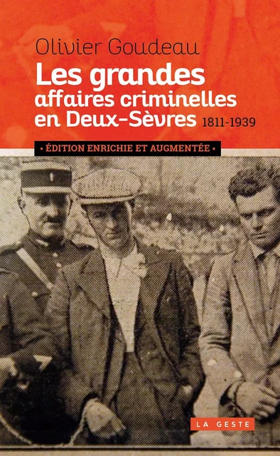 LES GRANDES AFFAIRES CRIMINELLES EN DEUX-SÈVRES (1811-1939) - OLIVIER GOUDEAU - GESTE