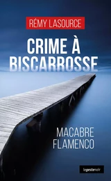 CRIME A BISCARROSSE (GESTE) - MACABRE FLAMENCO (COLL. GESTE NOIR)