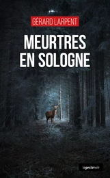 MEURTRES EN SOLOGNE (GESTE) (COLL. GESTE NOIR)