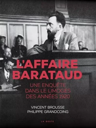 L'AFFAIRE BARATAUD - UNE ENQUÊTE DANS LE LIMOGES DES ANNÉES 1920