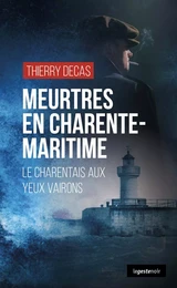 MEURTRES EN CHARENTE-MARITIME (GESTE) - LE CHARENTAIS AUX YEUX VAIRONS (COLL. GE