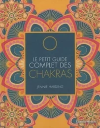 Le petit guide complet des chakras