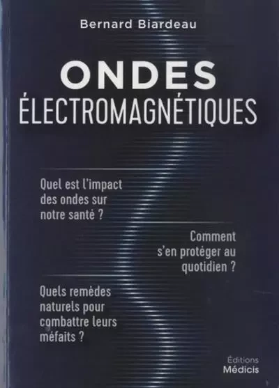 Ondes électromagnétiques - Bernard Biardeau - Dervy